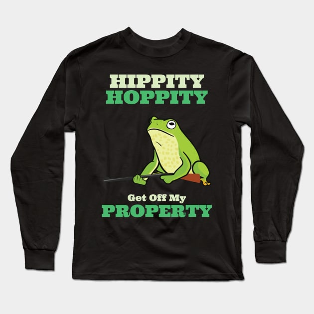 Hippity Hoppity Get Off My Property Long Sleeve T-Shirt by GDLife